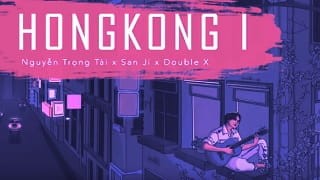 HongKong1 - Nguyễn Trọng Tài x San Ji x Double X (Official MV Lyrics)