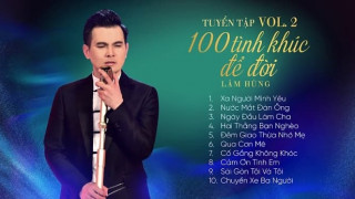 100 Tình Khúc Để Đời Vol.2 Của Ca Sĩ Lâm Hùng