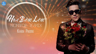 LK Nonstop Việt Mix Hoa Bằng Lăng