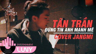 Đừng Tin Anh Mạnh Mẽ