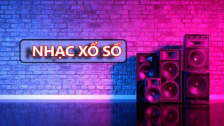 Nhạc Xổ Số Kiến Thiết Siêu Kinh Điển