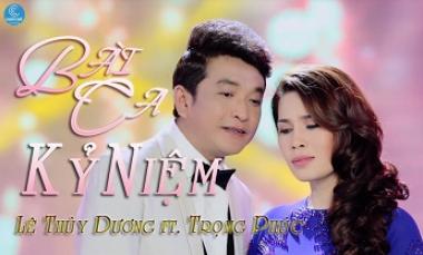 Bài Ca Kỷ Niệm - Lê Thùy Dương ft Trọng Phúc