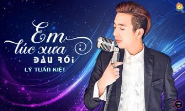 Em Lúc Xưa Đâu Rồi - Lý Tuấn Kiệt (Official Lyric Video)