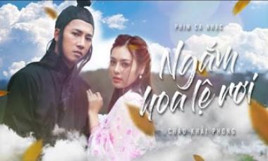 Ngắm Hoa Lệ Rơi - Châu Khải Phong x Dung Doll (Ver. Phim Ca Nhạc)
