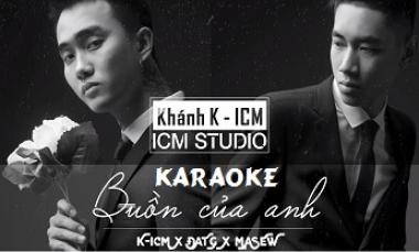 Buồn Của Anh- K-ICM x Đạt G x Masew (Karaoke)