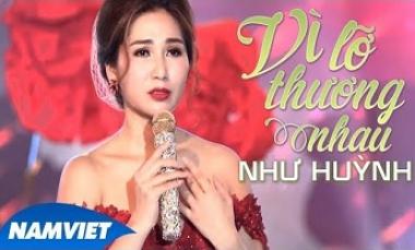 Vì Lỡ Thương Nhau - Như Huỳnh