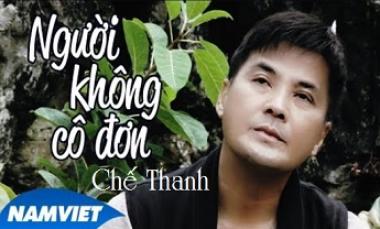 Người Không Cô Đơn - Chế Thanh