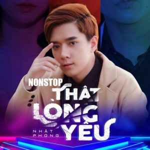 Nonstop Thật Lòng Yêu - Nhật Phong